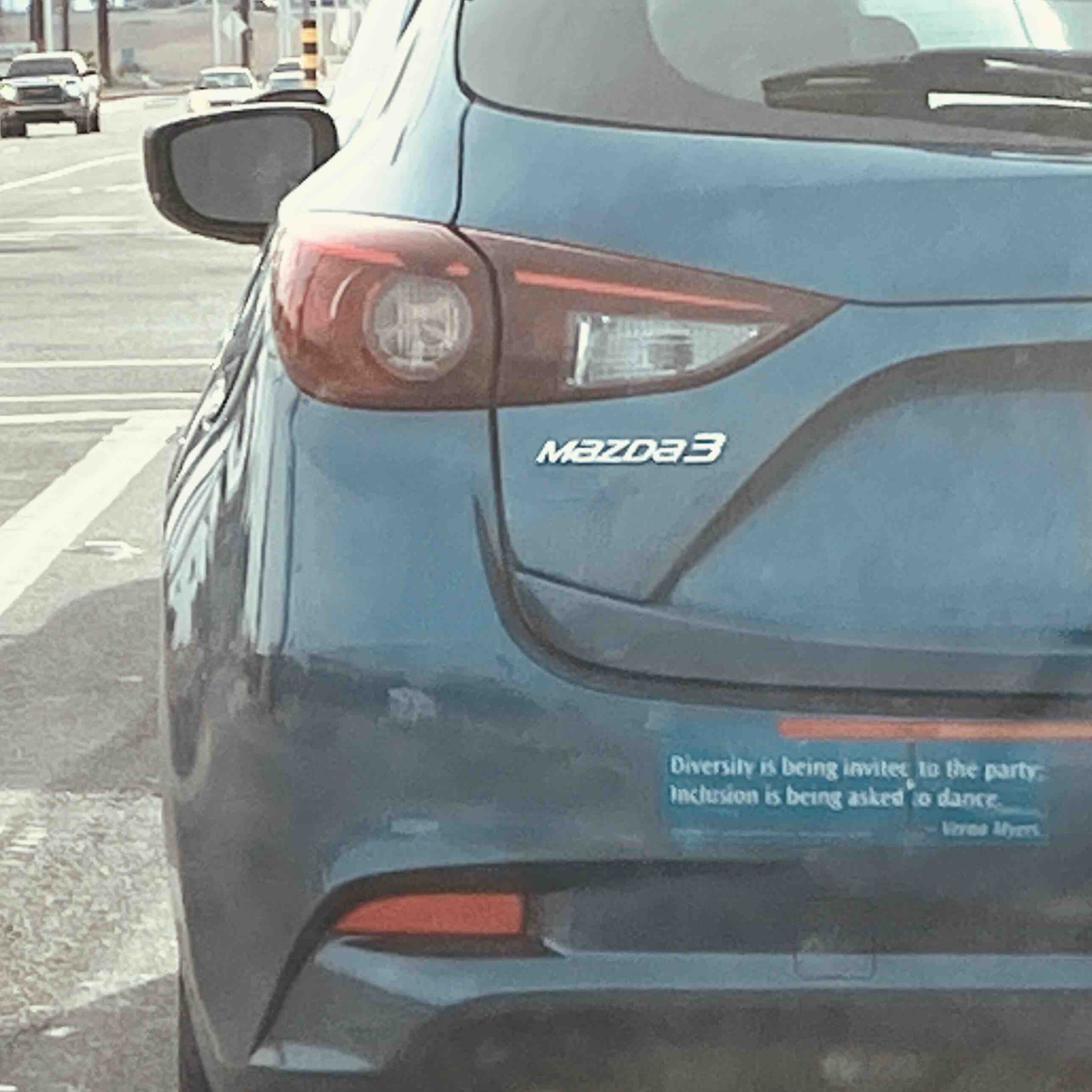 Bumper sticker that says, Diversity is being invited to the party. Inclusion is being asked to dance.
