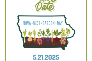 Iowa Kids Garden Day - Registration Opens March 5